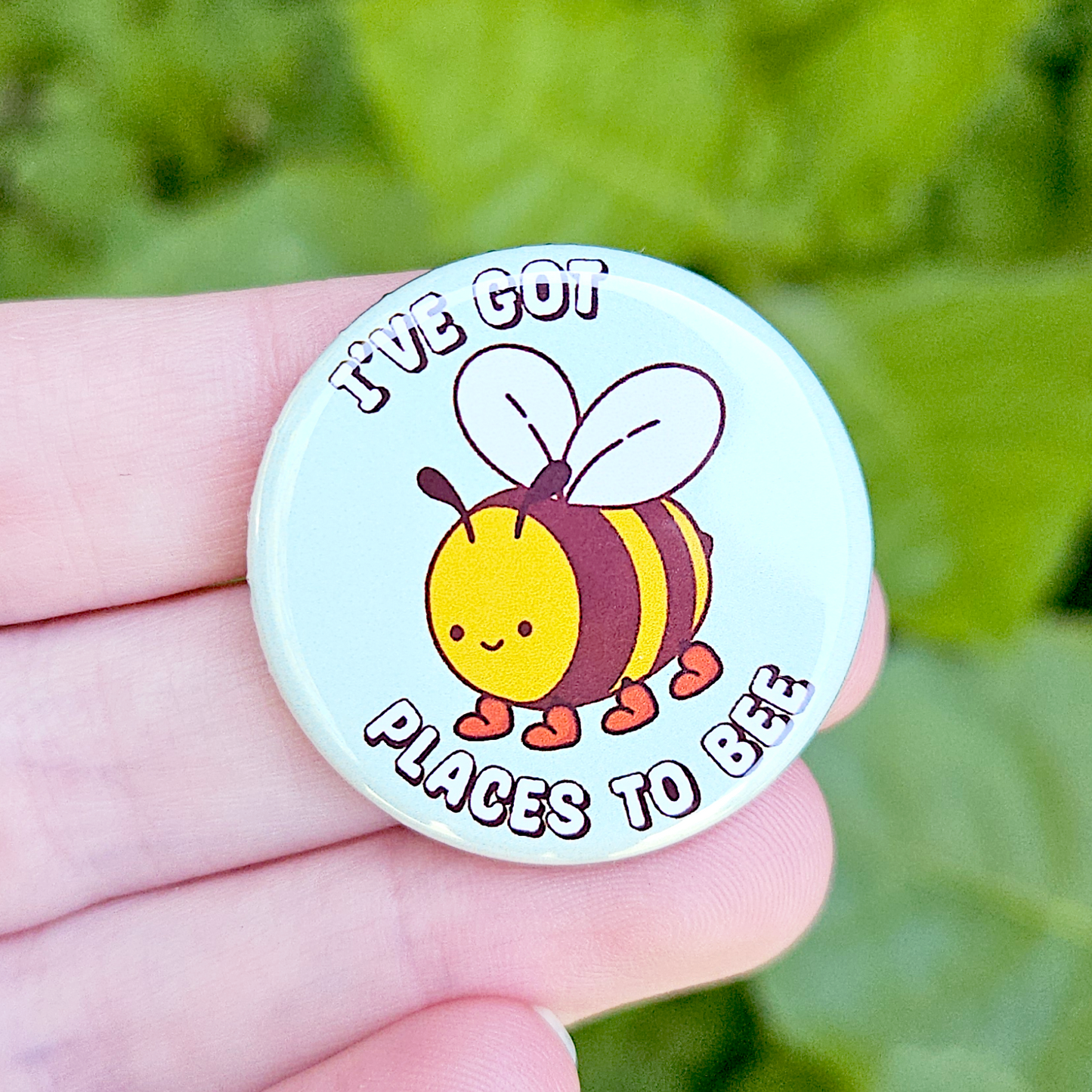I've Got places to Bee 1.25" Button