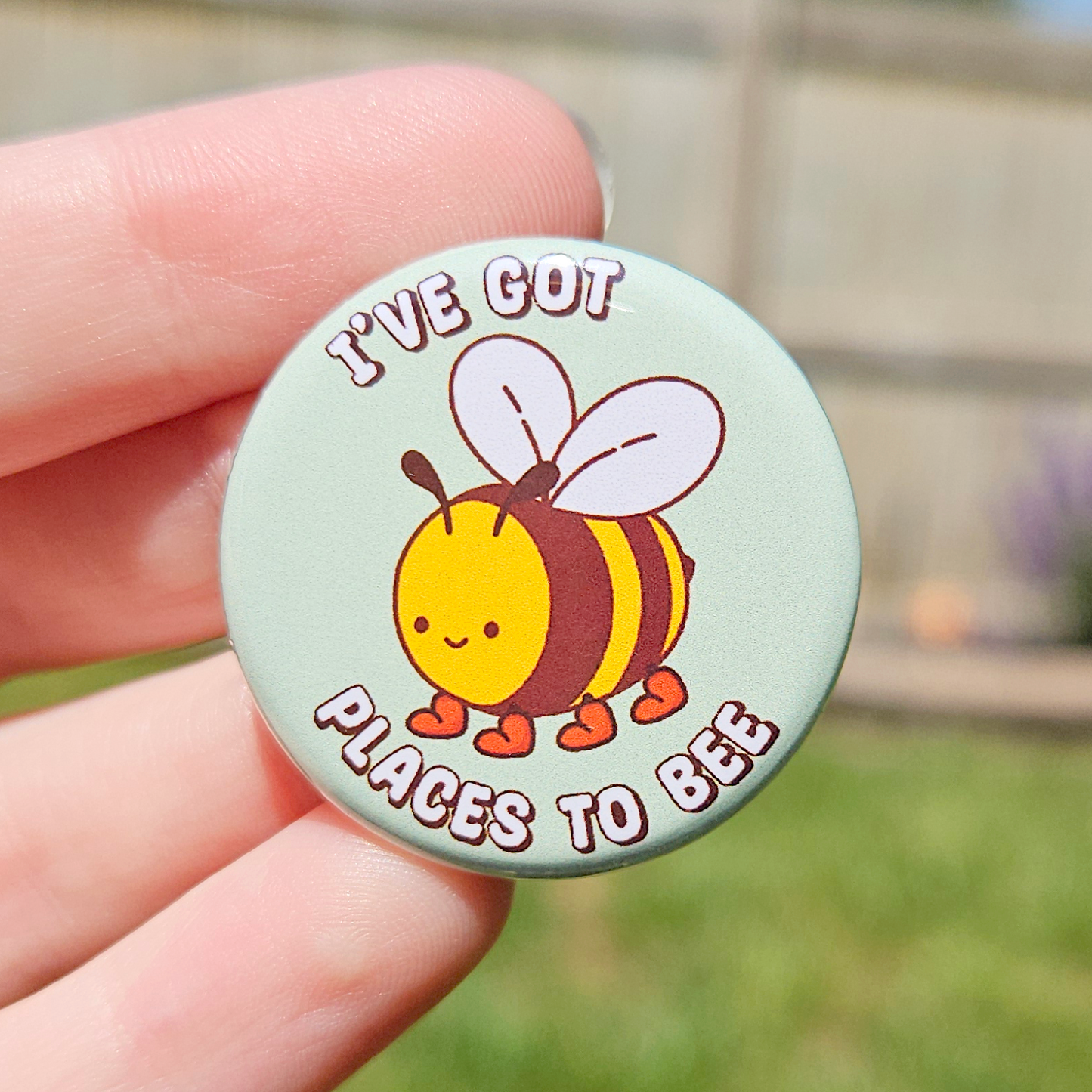 I've Got places to Bee 1.25" Button