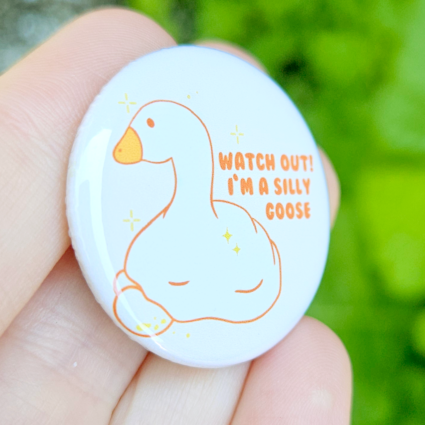 Watch out! I'm a Silly Goose 1.25" Button