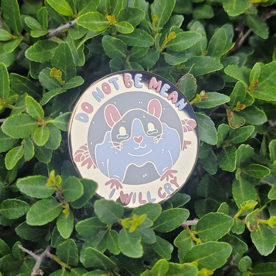 Rat "Do Not Be Mean I will Cry" Trash Critter - Hard Enamel Pin